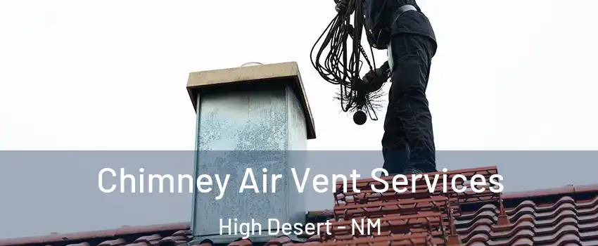 Chimney Air Vent Services High Desert - NM