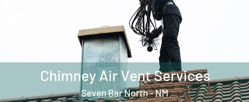Chimney Air Vent Services Seven Bar North - NM