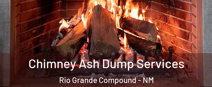 Chimney Ash Dump Services Rio Grande Compound - NM