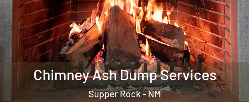 Chimney Ash Dump Services Supper Rock - NM
