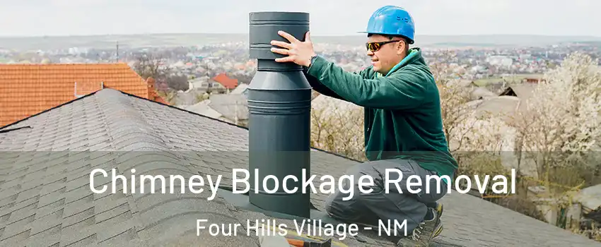 Chimney Blockage Removal Four Hills Village - NM