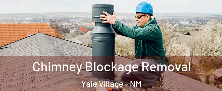 Chimney Blockage Removal Yale Village - NM