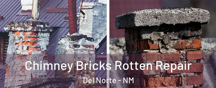 Chimney Bricks Rotten Repair Del Norte - NM