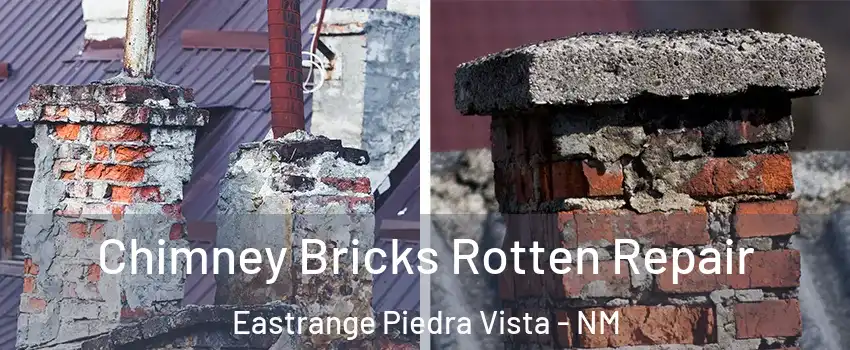 Chimney Bricks Rotten Repair Eastrange Piedra Vista - NM