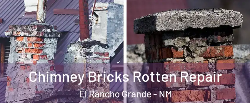 Chimney Bricks Rotten Repair El Rancho Grande - NM