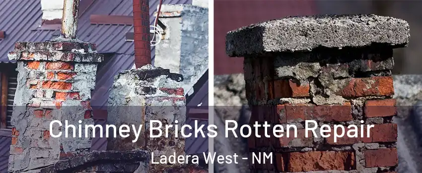 Chimney Bricks Rotten Repair Ladera West - NM