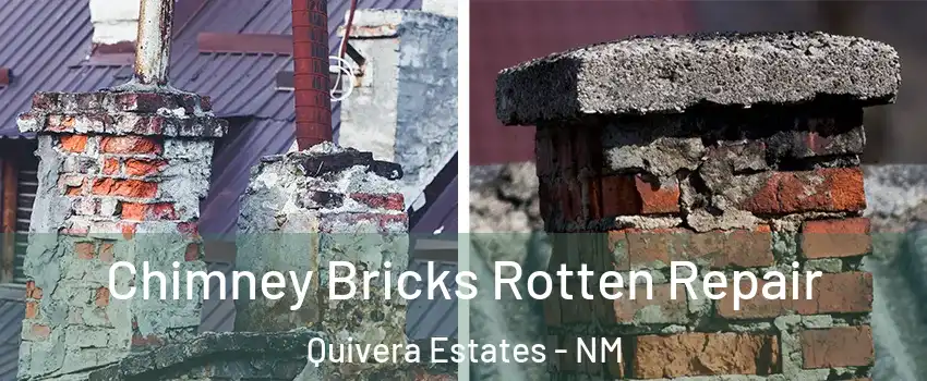 Chimney Bricks Rotten Repair Quivera Estates - NM