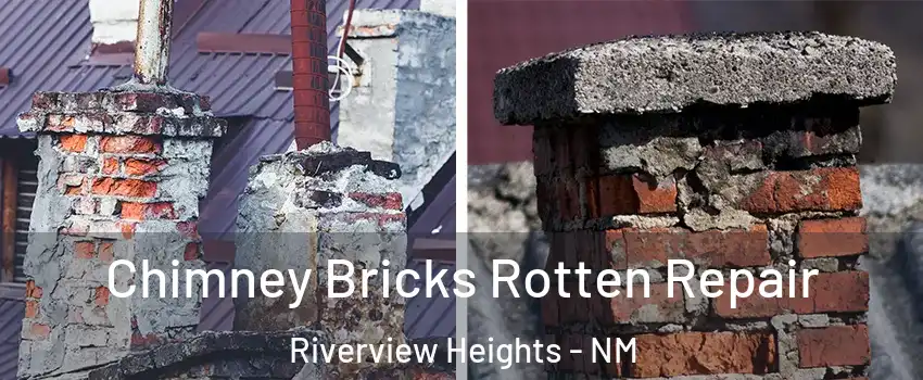 Chimney Bricks Rotten Repair Riverview Heights - NM