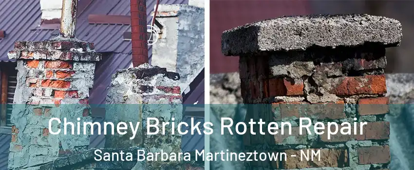 Chimney Bricks Rotten Repair Santa Barbara Martineztown - NM