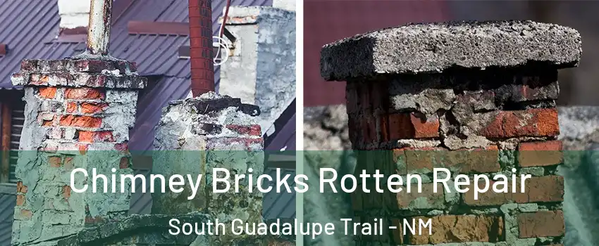 Chimney Bricks Rotten Repair South Guadalupe Trail - NM