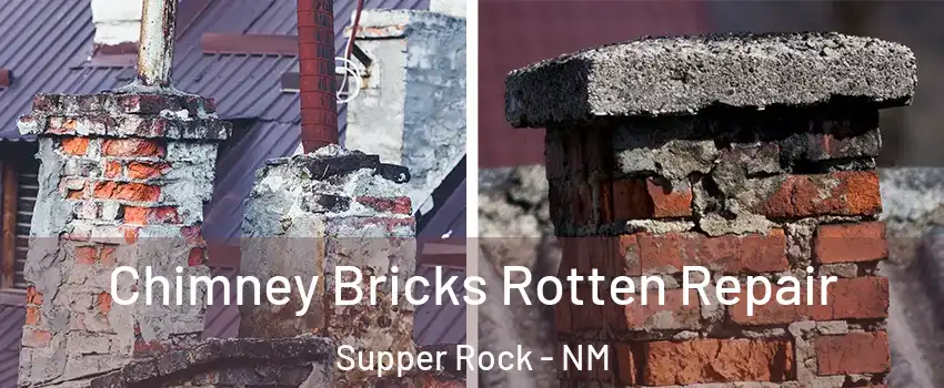 Chimney Bricks Rotten Repair Supper Rock - NM