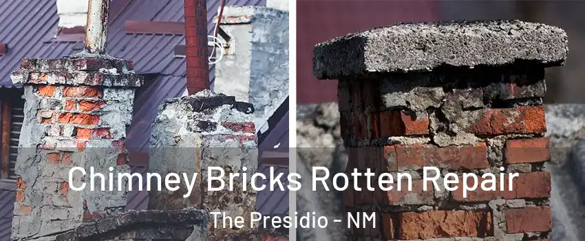 Chimney Bricks Rotten Repair The Presidio - NM