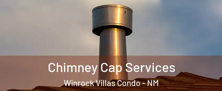 Chimney Cap Services Winrock Villas Condo - NM