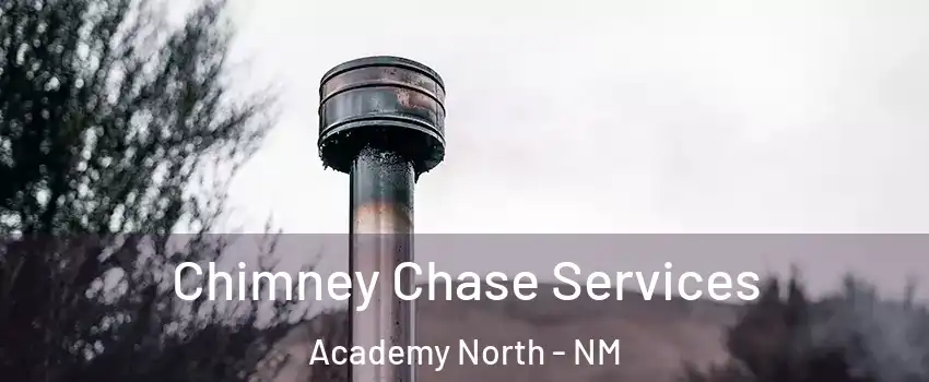 Chimney Chase Services Academy North - NM