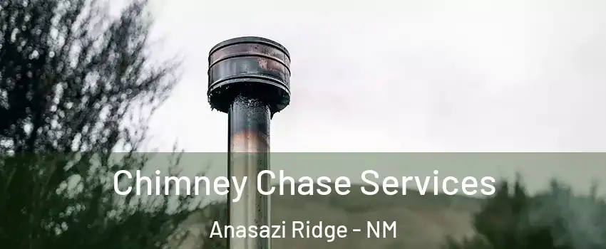 Chimney Chase Services Anasazi Ridge - NM