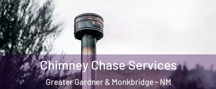 Chimney Chase Services Greater Gardner & Monkbridge - NM