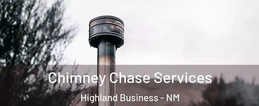 Chimney Chase Services Highland Business - NM
