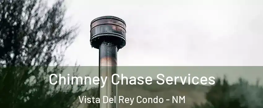 Chimney Chase Services Vista Del Rey Condo - NM