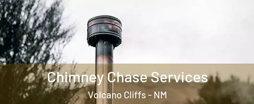 Chimney Chase Services Volcano Cliffs - NM