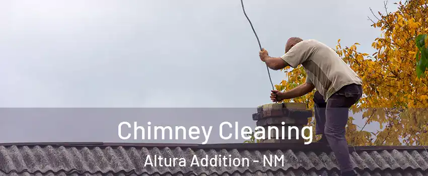 Chimney Cleaning Altura Addition - NM