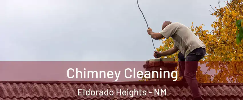 Chimney Cleaning Eldorado Heights - NM