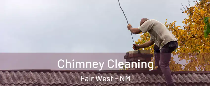 Chimney Cleaning Fair West - NM