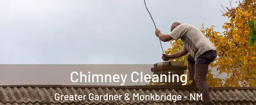 Chimney Cleaning Greater Gardner & Monkbridge - NM