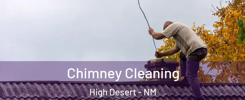 Chimney Cleaning High Desert - NM