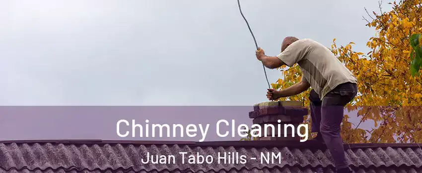 Chimney Cleaning Juan Tabo Hills - NM