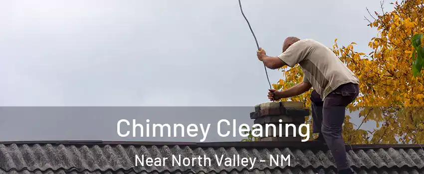 Chimney Cleaning Near North Valley - NM