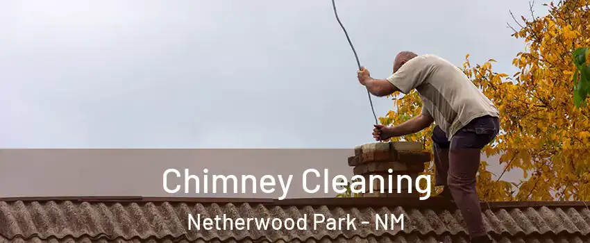Chimney Cleaning Netherwood Park - NM