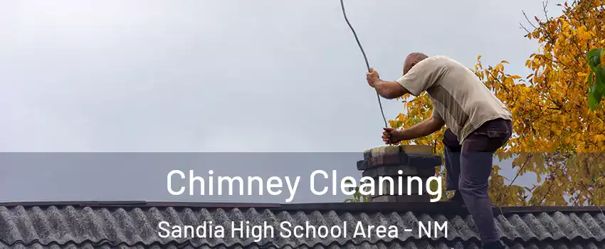 Chimney Cleaning Sandia High School Area - NM