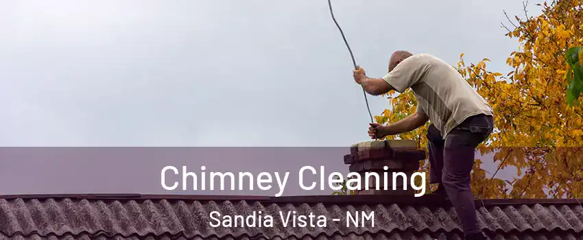 Chimney Cleaning Sandia Vista - NM