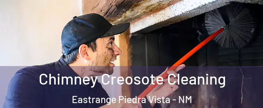 Chimney Creosote Cleaning Eastrange Piedra Vista - NM