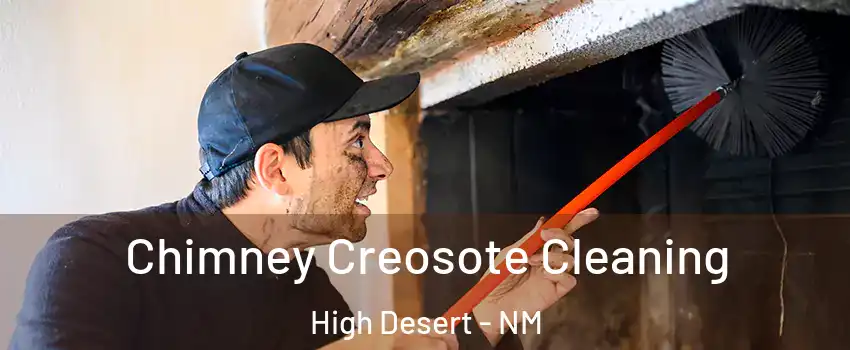 Chimney Creosote Cleaning High Desert - NM