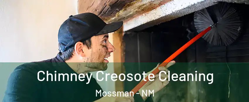 Chimney Creosote Cleaning Mossman - NM