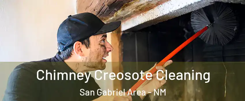 Chimney Creosote Cleaning San Gabriel Area - NM