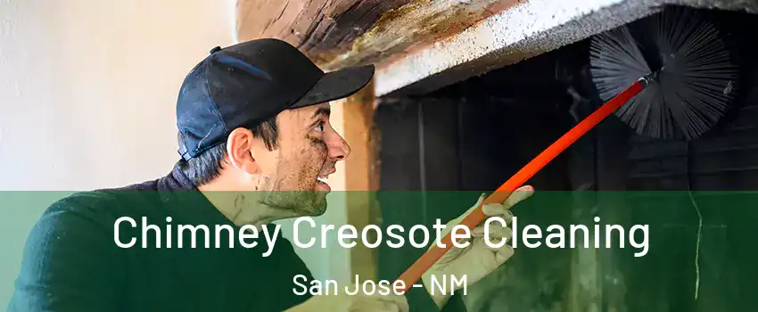Chimney Creosote Cleaning San Jose - NM