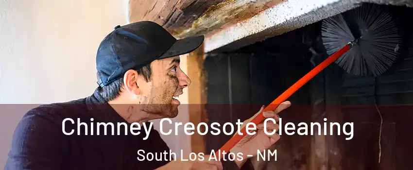Chimney Creosote Cleaning South Los Altos - NM