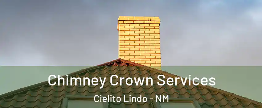 Chimney Crown Services Cielito Lindo - NM