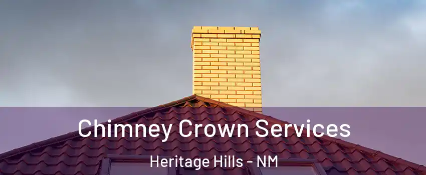 Chimney Crown Services Heritage Hills - NM