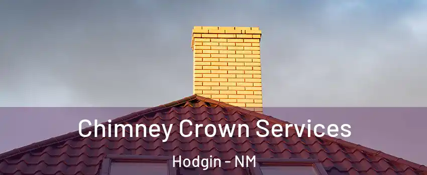 Chimney Crown Services Hodgin - NM