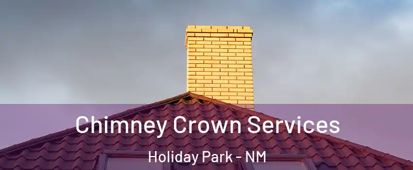 Chimney Crown Services Holiday Park - NM