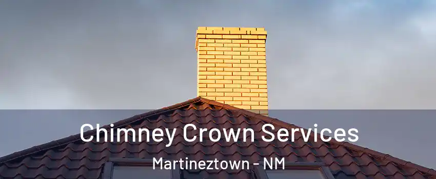 Chimney Crown Services Martineztown - NM