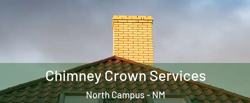 Chimney Crown Services North Campus - NM