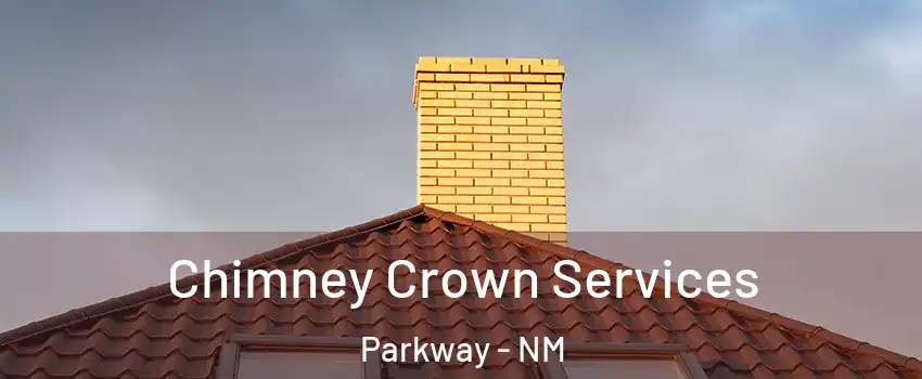 Chimney Crown Services Parkway - NM