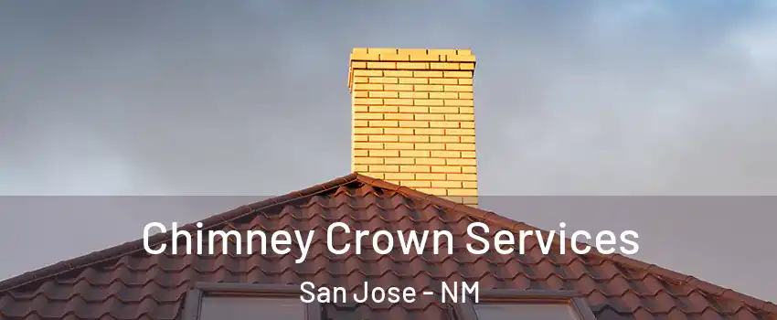 Chimney Crown Services San Jose - NM