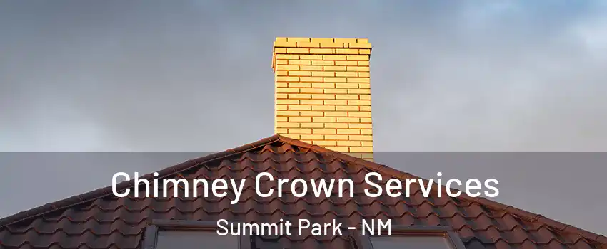 Chimney Crown Services Summit Park - NM