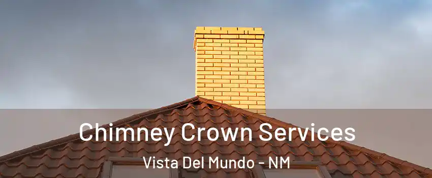 Chimney Crown Services Vista Del Mundo - NM