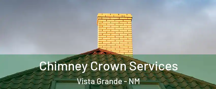 Chimney Crown Services Vista Grande - NM